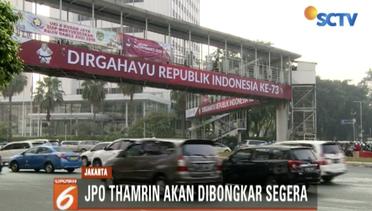 JPO Thamrin akan Dibongkar Pemprov DKI Jakarta, Kenapa? - Liputan6 Terkini