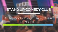 Stand Up Comedy Club - Hifdzi Khoir, Dinda Kanya Dewi, Babe Cabita 25/02/16
