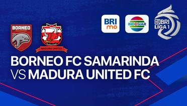 Borneo FC Samarinda vs Madura United FC - BRI Liga 1