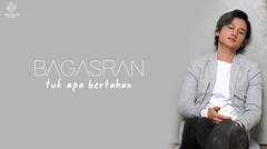 Bagas Ran - Tuk Apa Bertahan (Official Lyric Video)