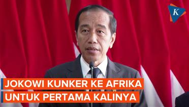 Jokowi Kunker ke Afrika, Pertama Kali Sejak Jadi Presiden