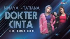 Ninaya feat Tatiana - Dokter Cinta (Official Lyric Video)