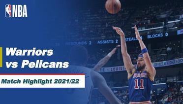 Match Highlight | Golden State Warriors vs New Orlean Pelicans | NBA Regular Season 2021/22