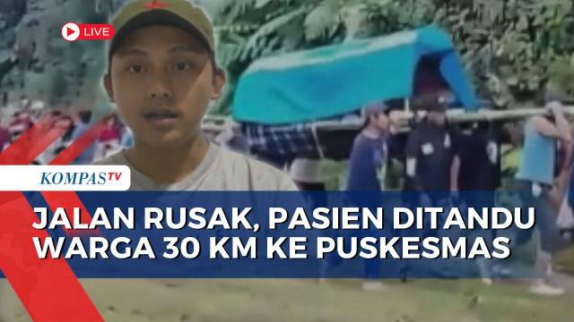 Pilu! Kisah Pasien Ditandu Warga Sejauh 30 KM Akibat Jalan Rusak di Mamuju | KOMPAS MALAM