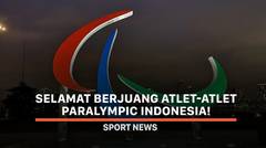 Selamat Berjuang Atlet-atlet Paralympic Indonesia!