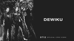 ST12 - Dewiku | Official Lyric Video