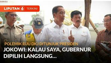 Respons soal RUU DKJ, Jokowi Ingin Gubernur Lewat Pemilihan Langsung | Liputan 6