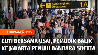 Cuti Bersama Usai, Pemudik Balik ke Jakarta Penuhi Bandara Soekarno Hatta | Liputan 6