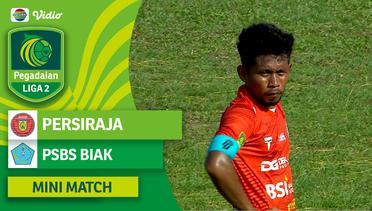 Persiraja Banda Aceh VS PSBS Biak - Mini Match | Pegadaian Liga 2 2023/24