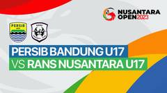 PERSIB Bandung U17 vs RANS Nusantara FC U17 - Full Match | Nusantara Open 2023