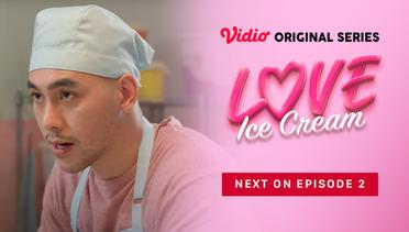 Love Ice Cream - Vidio Original Series | Next On Episode 02
