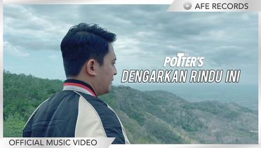 The Potters - Dengarkan Rindu Ini (Official Music Video)