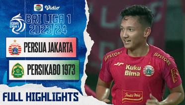 Persija Jakarta VS Persikabo 1973 - Full Highlights | BRI Liga 1 2023/24