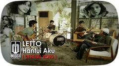 Letto - Hantui Aku (Official Video)