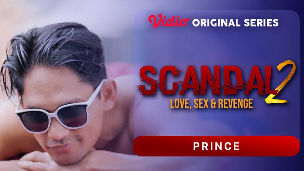 [gratis] Scandal 2 Love Sex And Revenge Scandal 2 Love Sex And Revenge Vidio Original Series