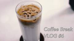 Coffee Break | VLOG #6