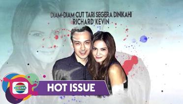 Hot Issue Pagi - Mengejutkan!! Cut Tari Siap Dipersunting Richard Kevin