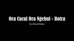 Ora Cucul Ora Ngebul - Rotra Full Lyrics