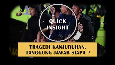 Quick Insight | Tragedi Kanjuruhan, Tanggung Jawab Siapa?