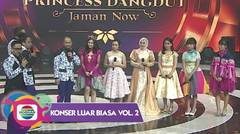 Konser Luar Biasa Vol. 2 - Princess Dangdut Jaman Now