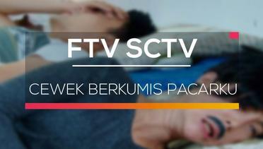 FTV SCTV - Cewek Berkumis Pacarku
