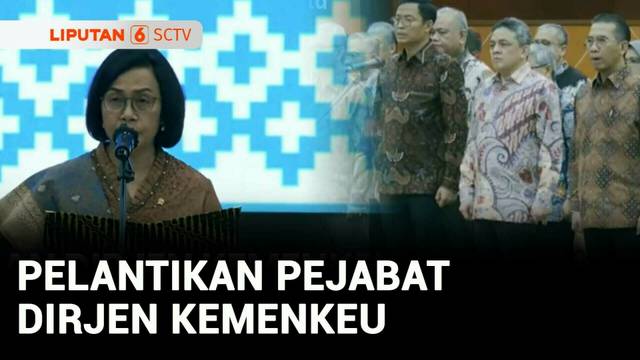 Rombak Jajaran, Sri Mulyani Lantik 22 Pejabat Eselon | Liputan 6