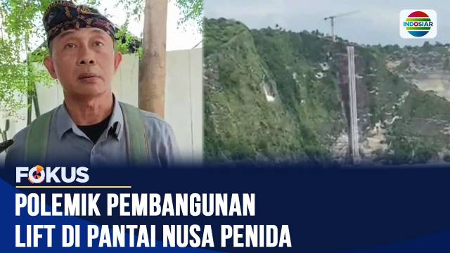 Polemik Pembangunan Lift di Pantai Nusa Penida, Keberadaan Lift Dianggap Merusak Pemandangan | Fokus