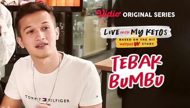 Live With My Ketos - Vidio Original Series | Tebak Bumbu