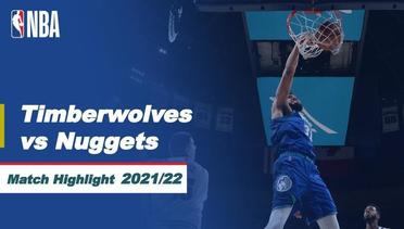 Match Highlight | Minnesota Timberwolves vs Denver Nuggets | NBA Regular Season 2021/22