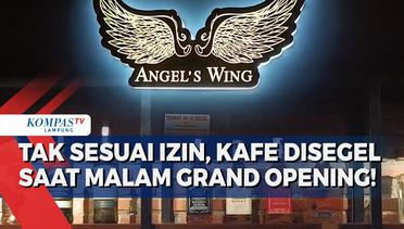 Beroperasi Tak Sesuai Izin, Pemkot Bandar Lampung Segel Kafe Angel's Wing