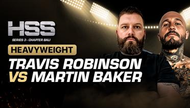 Full Match | HSS 3 Bali (Nonton Gratis) - Travis Robinson vs Martin Baker | Pro Fight - Heavyweight