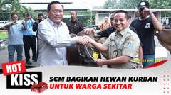 Jelang Hari Raya Idul Adha SCM Bagikan Hewan Kurban Untuk Warga Sekitar | Hot Kiss