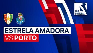 Full Match - Estrela Amadora vs Porto | Liga Portugal 2023/24