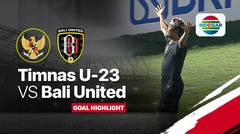 Goal Highlights - Timnas U23 (3) vs (1) Bali United  | Timnas U23 Match Day