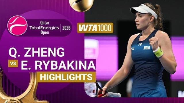 Qinwen Zheng vs Elena Rybakina - Highlight | WTA 1000: Qatar TotalEnergies Open 2026