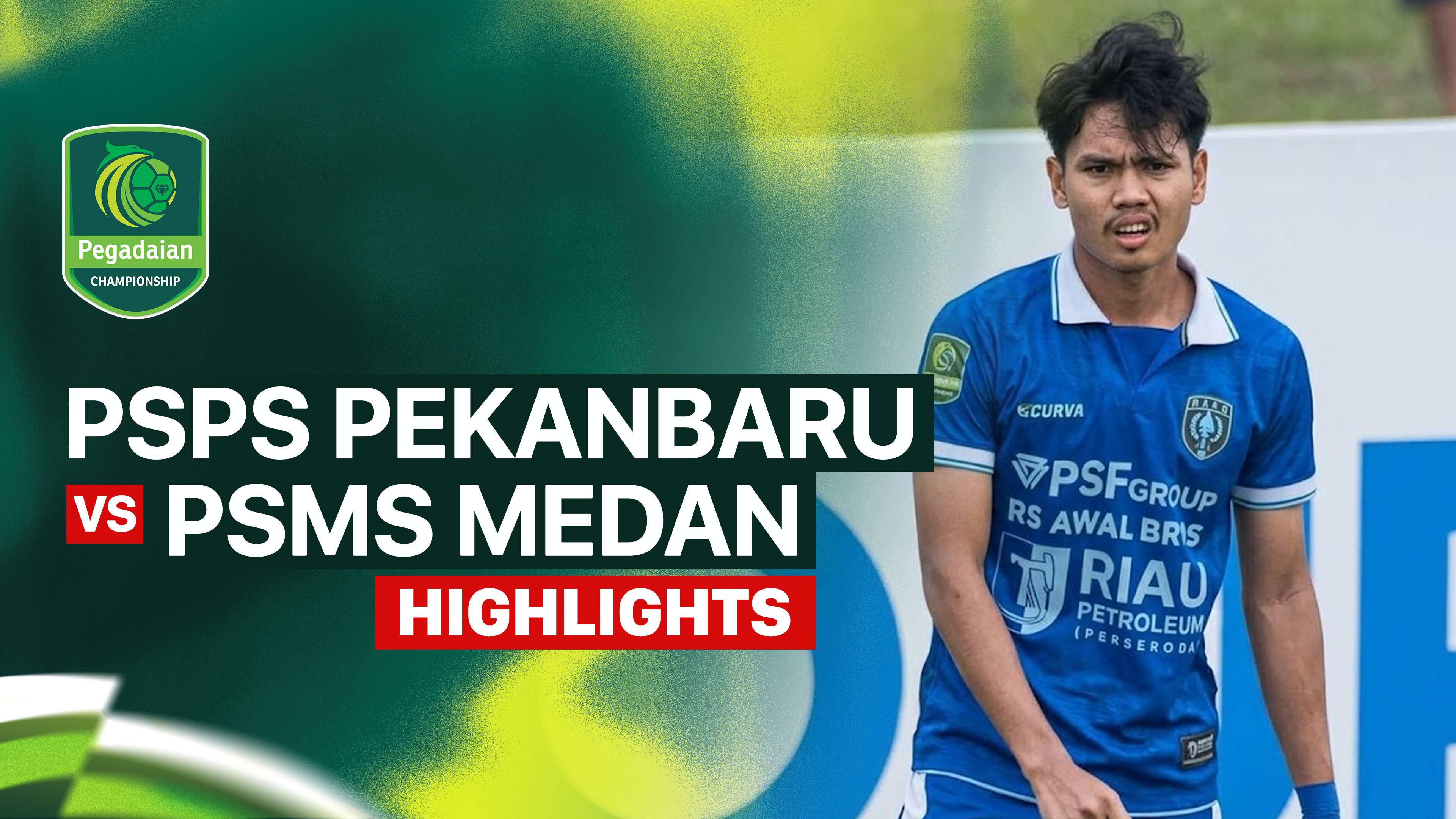 PSPS Pekanbaru vs PSMS Medan
