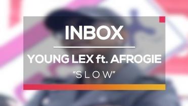 Young Lex ft. Afrogie - Slow (Live on Inbox)