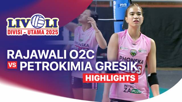 Final Four: Rajawali O2C vs Petrokimia Gresik Pupuk Indonesia - Highlight | Livoli Divisi Utama 2025
