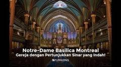 "Notre-Dame Basilica Montreal, gereja dengan Pertunjukkan Sinar yang Indah!"