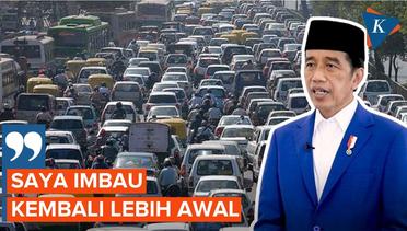 Jokowi Imbau Masyarakat Tak Lakukan Perjalanan Balik padai Sabtu dan Minggu