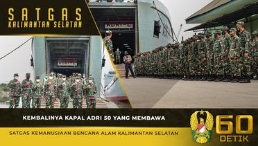 Kembalinya Kapal ADRI 50 yang Membawa Satgas Kemanusiaan Bencana Alam Kalimantan Selatan⁣⁣⁣