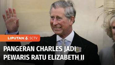 Pangeran Charles, Putra Ratu Elizabeth II Naik Takhta | Liputan 6