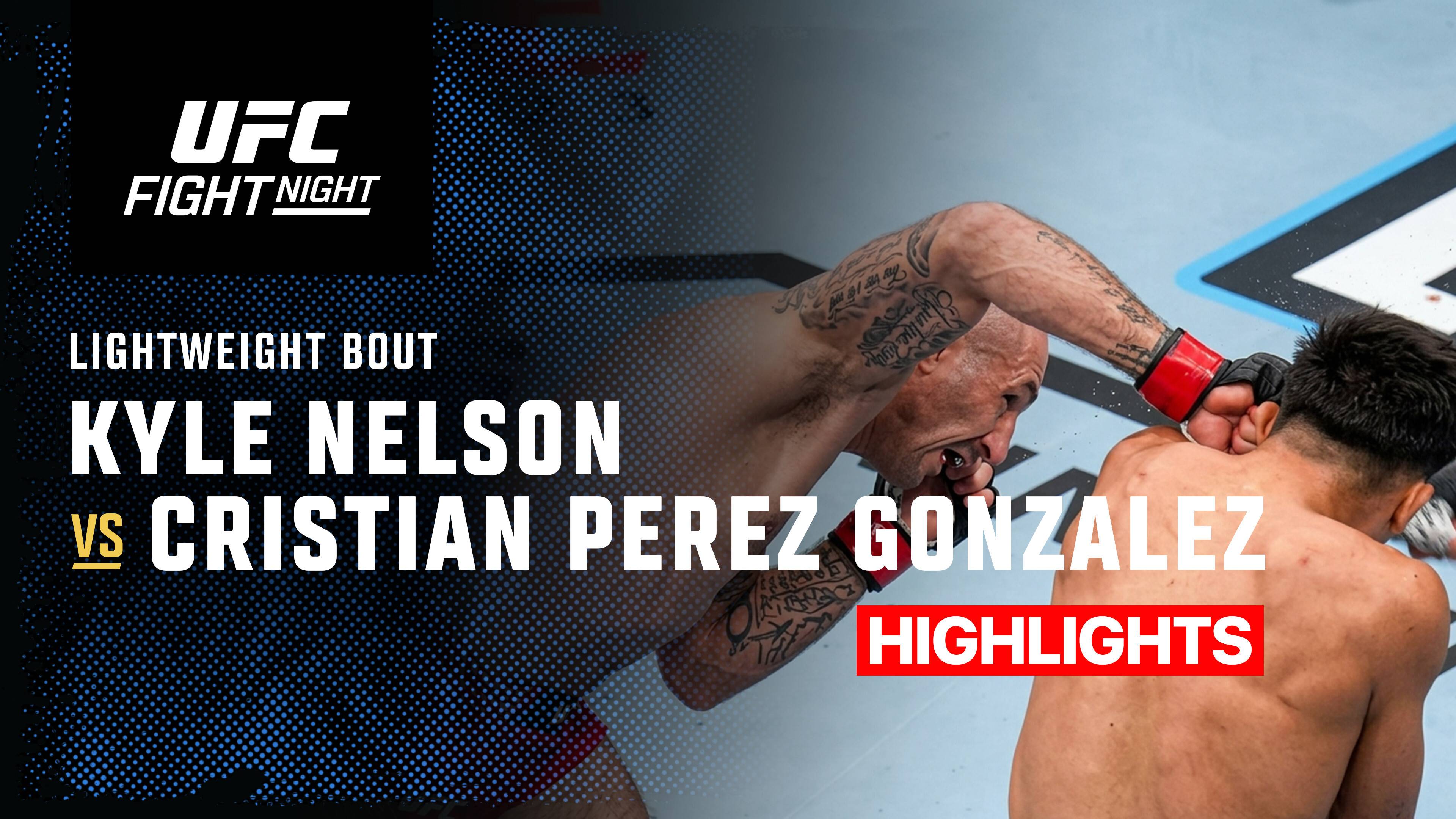 Kyle Nelson vs Cristian Perez Gonzalez - Lightweight Bout | UFC Fight Night