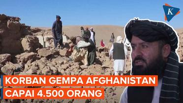 Pejabat Taliban Ungkap Korban Tewas Akibat Gempa Afghanistan Capai 4.500 Orang