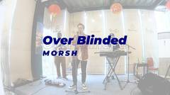 LIVE MUSIC Morsh - Over Blinded