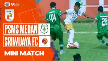 Mini Match - PSMS Medan VS Sriwijaya FC | Liga 2 2022/2023