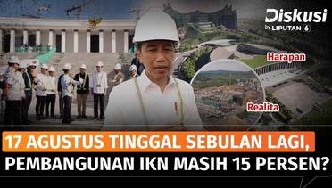 Jokowi soal IKN Baru 15 Persen saat 17an - Kejar Target Pembangunan & Target Investor | Diskusi