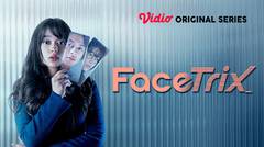 Facetrix - Vidio Original Series | Official Trailer