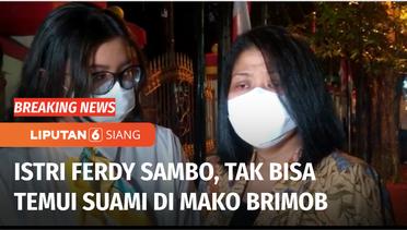 Istri Ferdy Sambo, Putri Candrawathi Datang ke Mako Brimob | Liputan 6