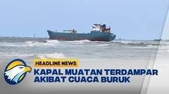 Akibat Cuaca Buruk, Kapal Bermuatan Pupuk Terdampar di Pantai Sicepit Batang